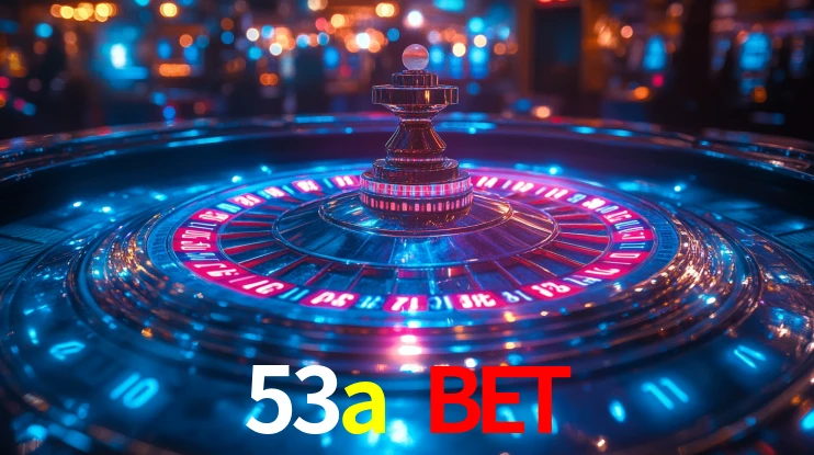 53a bet,53a.com