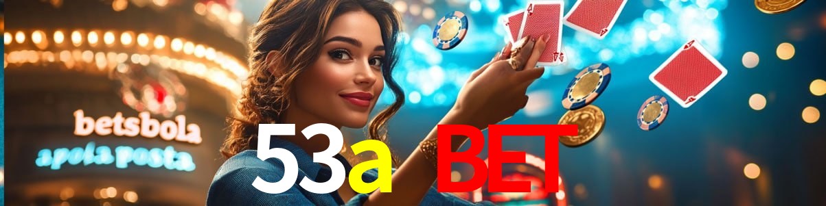 Bonus Features 53a bet