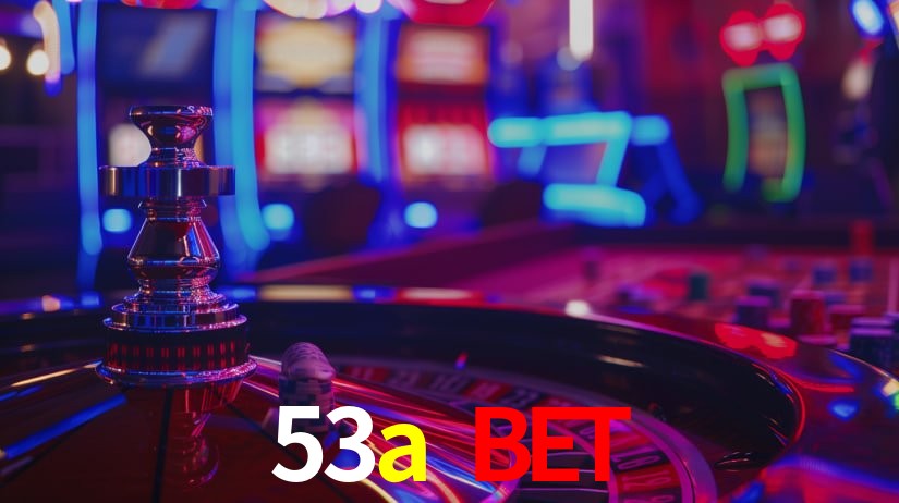53a bet,53a.com