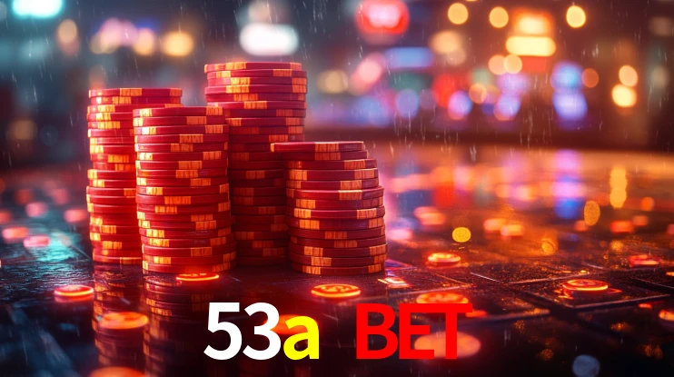 53a bet: Jogos de Caça-Níqueis-Altas Recompensas, Roleta-Velocidade, Blackjack-Desafios Máximos